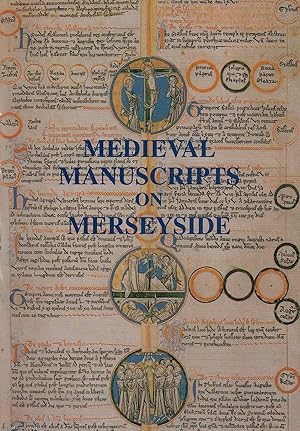 Medieval Manuscripts on Merseyside. Published by University of Liverpool 1993.