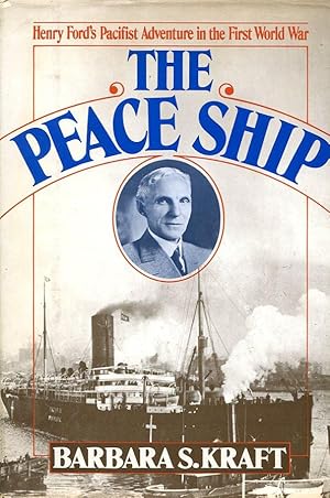 Seller image for Peace Ship: Henry Ford's Pacifist Adventure in the First World War for sale by Godley Books