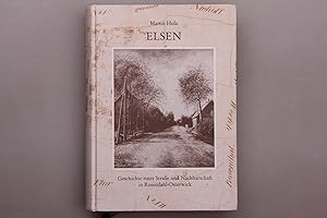 Seller image for ELSEN. Geschichte einer Strae und Nachbarschaft in Rosendahl-Osterwick for sale by INFINIBU KG