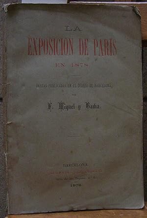 Bild des Verkufers fr EXPOSICION UNIVERSAL DE PARIS EN 1878. Cartas publicadas en el Diario de Barcelona. Con el plano de la exposicin zum Verkauf von LLIBRES del SENDERI