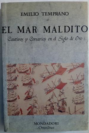 Imagen del vendedor de El mar maldito. Cautivos y corsarios en el Siglo de Oro a la venta por Librera Ofisierra