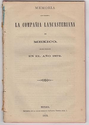 Memoria que presenta la Compañía Lancasteriana de México, de sus trabajos en el año 1872