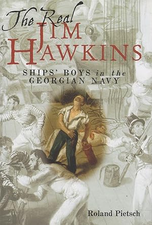 Immagine del venditore per The Real Jim Hawkins: Ships' Boys in the Georgian Navy venduto da lamdha books