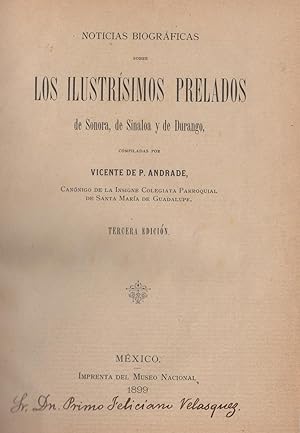 Noticias biográficas sobre los ilustrísimos prelados de Sonora, de Sinaloa y de Durango, compilad...