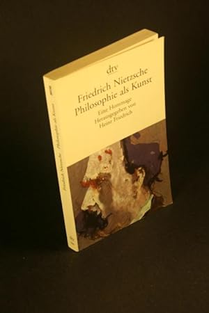 Seller image for Friedrich Nietzsche: Philosophie als Kunst: eine Hommage. for sale by Steven Wolfe Books