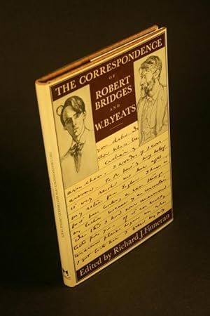 Seller image for The correspondence of Robert Bridges and W. B. Yeats. Edited by Richard J. Finneran for sale by Steven Wolfe Books