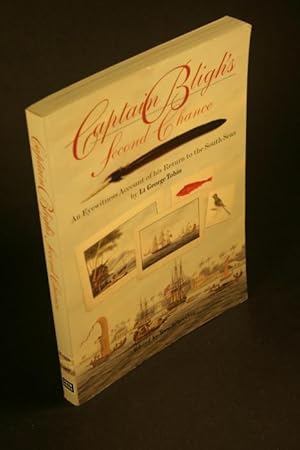 Seller image for Captain Bligh's second chance: an eyewitness account of his return to the south seas. Edited by Roy Schreiber for sale by Steven Wolfe Books