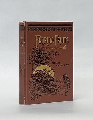 Image du vendeur pour Florida Fruits and How to Raise Them mis en vente par G.S.  MacManus Co., ABAA