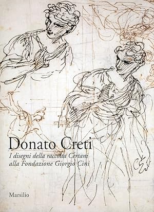 Bild des Verkufers fr Donato Creti. I disegni della Raccolta Certani alla Fondazione Giorgio Cini zum Verkauf von Libro Co. Italia Srl