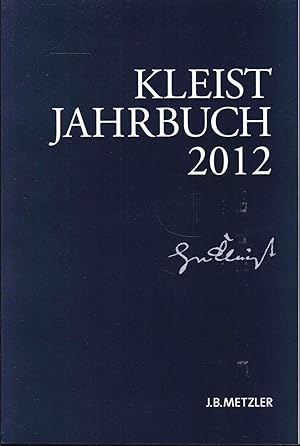 Seller image for Kleist-Jahrbuch 2012. Im Auftrage des Vorstandes der Heinrich-von-Kleist-Gesellschaft herausgegeben for sale by Graphem. Kunst- und Buchantiquariat