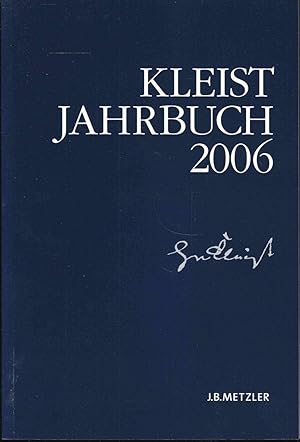 Seller image for Kleist-Jahrbuch 2006. Im Auftrage des Vorstandes der Heinrich-von-Kleist-Gesellschaft herausgegeben for sale by Graphem. Kunst- und Buchantiquariat