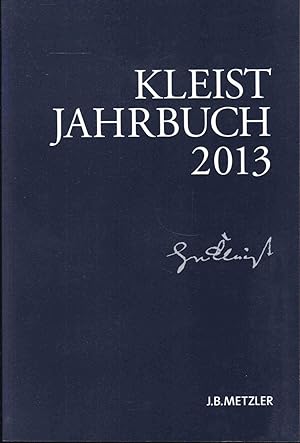 Seller image for Kleist-Jahrbuch 2013. Im Auftrage des Vorstandes der Heinrich-von-Kleist-Gesellschaft herausgegeben for sale by Graphem. Kunst- und Buchantiquariat
