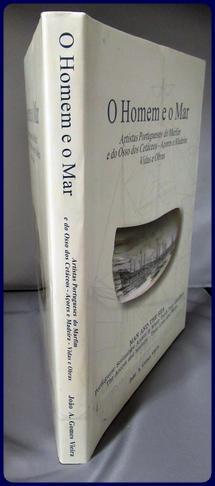 O HOMEN E O MAR. Artistas Portugueses do Marfim e do Osso dos Cetaceos. Acores e Madeira. Vidas e...