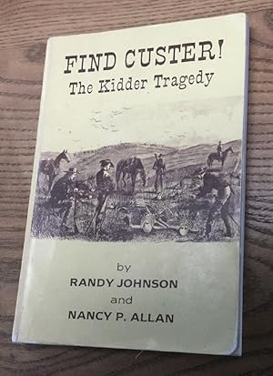Imagen del vendedor de Find Custer: The Kidder Tragedy a la venta por Chaparral Books
