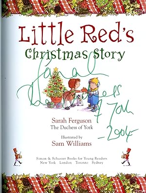 Bild des Verkufers fr LITTLE RED'S CHRISTMASS STORY (SIGNED "SARAH DUCHESS OF YORK, 2004") Beautifully Illustrated by Sam Williams. zum Verkauf von Shepardson Bookstall