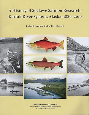 A History of Sockeye Salmon Research, Karluk River System, Alaska, 1880-2010