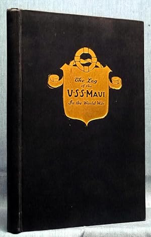 Being The "Log" Of The U.S.S. Maui In The World War