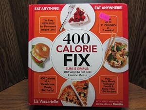 400 CALORIE FIX : SLIM IS SIMPLE : 400 WAYS TO EAT 400 CALORIE MEALS
