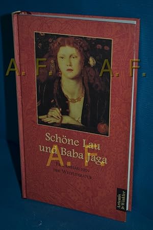 Bild des Verkufers fr Schne Lau und Baba Jaga : Frauenmrchen der Weltliteratur Mrchen von Hans Christian Andersen, E.T.A. Hoffmann, Eduard Mrike, Johanna Russ, Oscar Wilde, Yane Yolen und vielen anderen zum Verkauf von Antiquarische Fundgrube e.U.