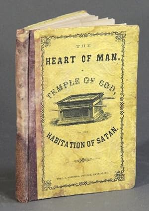 Seller image for The heart of man: either a temple of God, or a habitation of Satan. Represented in ten emblematic figures. Calculated to awaken and promote a Christian disposition for sale by Rulon-Miller Books (ABAA / ILAB)