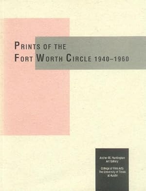 Immagine del venditore per Prints of the Fort Worth Circle 1940 - 1960 venduto da Paperback Recycler