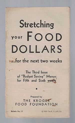 [CULINARIA] [GREAT DEPRESSION] Stretching Your Food Dollars.for the next two weeks (Bulletin no. 17)