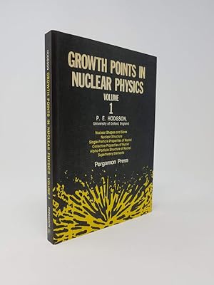 Growth Points in Nuclear Physics, Volume 1: Nuclear Shapes and Sizes, Nuclear Structure, Single-P...