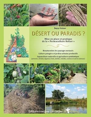 Image du vendeur pour dsert ou paradis ; mise en place et pratique de la permaculture Holzer mis en vente par Chapitre.com : livres et presse ancienne