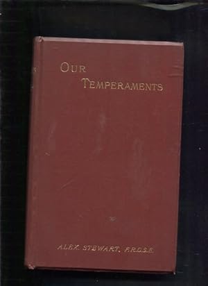 Our Temperaments - Their study and their teaching. A popular outline. With frontispiece and 16 pl...