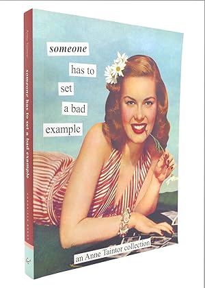 Imagen del vendedor de SOMEONE HAS TO SET A BAD EXAMPLE a la venta por Rare Book Cellar