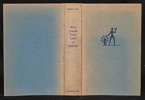 Seller image for WHO CALLED THAT LADY A SKIPPER? THE STRANGE VOYAGE OF A WOMAN NAVIGATOR for sale by Michael Pyron, Bookseller, ABAA