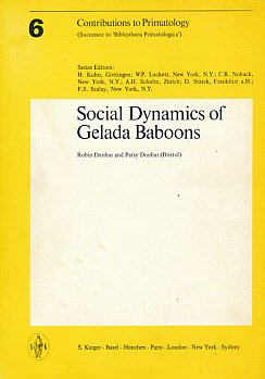 Social dynamics of Gelada Baboons : 46 fig. and 37 tables. Contributions to primatology ; Vol. 6