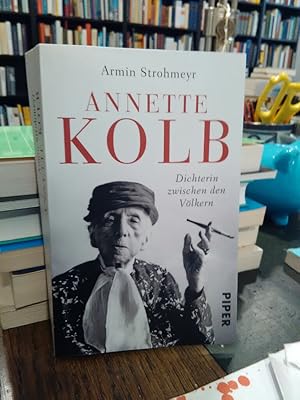 Annette Kolb. Dichterin zwischen den Völkern.