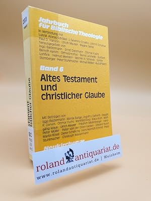 Seller image for Jahrbuch fr Biblische Theologie (JBTh), Bd.6, Altes Testament und christlicher Glaube for sale by Roland Antiquariat UG haftungsbeschrnkt