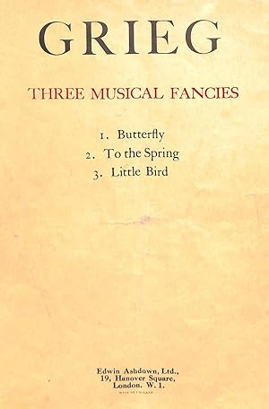 Bild des Verkufers fr Grieg Three Musical Fancies 1. Butterfly, 2. Two the Spring, 3. Little Bird zum Verkauf von WeBuyBooks