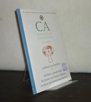 Confessio Augustana. CA: 11/1999. Das lutherische Magazin für Religion, Gesellschaft und Kultur. ...
