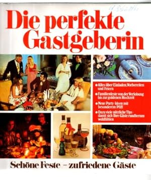Seller image for Die perfekte Gastgeberin. Schne Feste - zufriedene Gste. for sale by Leonardu