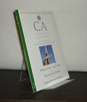 Confessio Augustana. - CA-Spezial zum Löhejahr 2008. Das lutherische Magazin für Religion, Gesell...