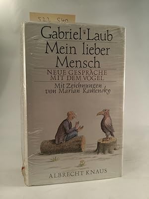 Mein lieber Mensch. Neue Gespräche mit dem Vogel. [Neubuch] Mit Zeichnungen von Marian Kamensky.