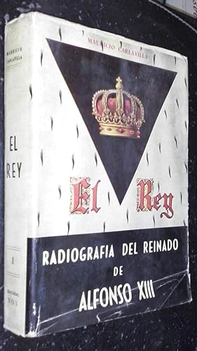 Bild des Verkufers fr El Rey. Radiografa del reinado de Alfonso XIII zum Verkauf von Librera La Candela