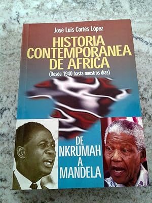 HISTORIA CONTEMPORANEA DE AFRICA. Desde 1940 hasta nuestros días :de Nkrumah a Mandela