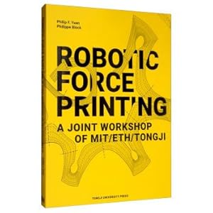 Imagen del vendedor de Robot power flow print: MIT. ETH and Tongji three schools teaching achievements joint work camp(Chinese Edition) a la venta por liu xing