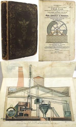 Image du vendeur pour DESCRIPTION OF THE PROCESS OF MANUFACTURING COAL GAS, For the Lighting of Streets Houses, and Public Buildings, with Elevations, Sections, and Plans of the Most Improved Sorts of Apparatus Now Employed at the Gas Works in London, and the Principal Provincial Towns of Great Britain; Accompanied with comparative Estimates, exhibiting the most Economical Mode of procuring this species of Light. mis en vente par Francis Edwards ABA ILAB