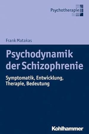 Bild des Verkufers fr Psychodynamik der Schizophrenie : Symptomatik, Entwicklung, Therapie, Bedeutung zum Verkauf von AHA-BUCH GmbH
