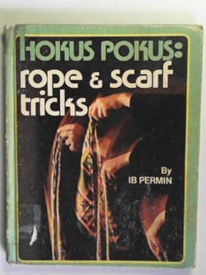 Bild des Verkufers fr Hokus Pokus: rope and scarf tricks zum Verkauf von Cotswold Internet Books