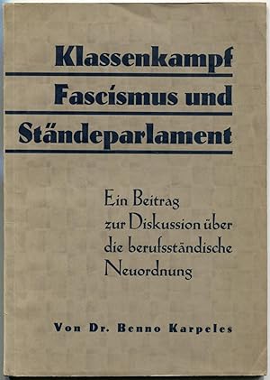 Klassenkampf, Fascismus und Ständeparlament. Ein Beitrag zur Diskussion über die berufsständische...
