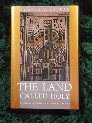 Image du vendeur pour THE LAND CALLED HOLY: PALESTINE IN CHRISTIAN HISTORY AND THOUGH mis en vente par Gage Postal Books