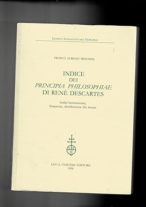 Seller image for Indice dei Principia Philosophiae di Ren Descartes. Indici lemmizzati, frequenze, distribuzione dei lemmi. for sale by Libreria Gull