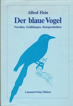 Bild des Verkufers fr Der blaue Vogel. Novellen, Erzhlungen, Kurzgeschichten zum Verkauf von Paderbuch e.Kfm. Inh. Ralf R. Eichmann