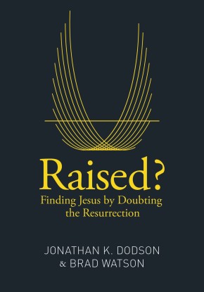 Immagine del venditore per Raised?: Finding Jesus by Doubting the Resurrection venduto da ChristianBookbag / Beans Books, Inc.